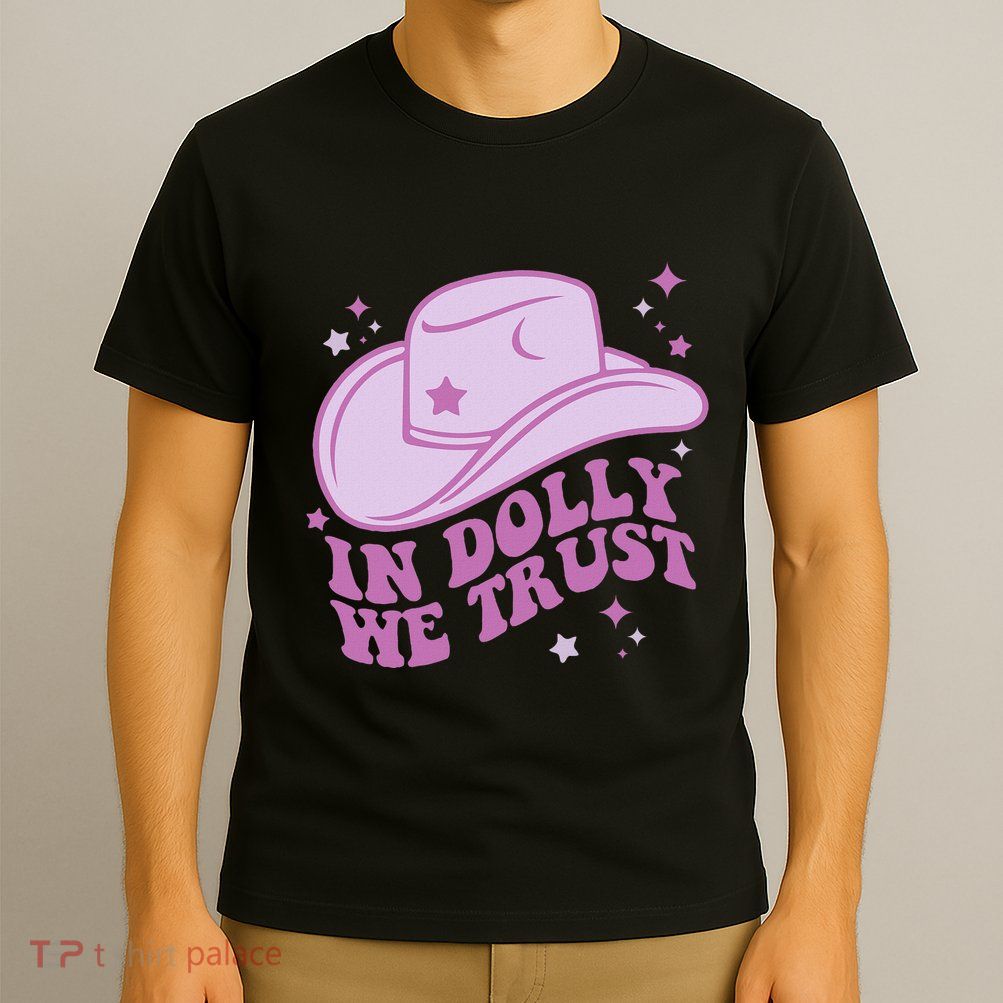 In Dolly We Trust Groovy Western Style T-Shirt