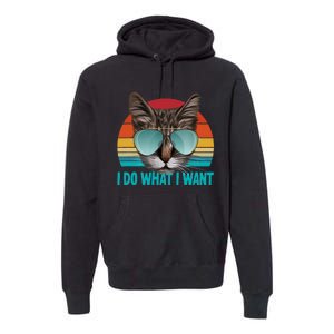 I Do What I Want Cat Premium Hoodie