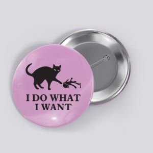 I Do What I Want Cat Gift Button