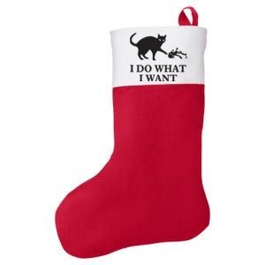 I Do What I Want Cat Gift Felt Holiday Christmas Stocking