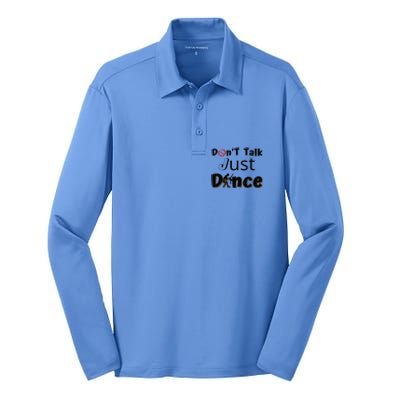 I Dont Want To Talk I Just Want To Dance. Funny Dancers Silk Touch Performance Long Sleeve Polo