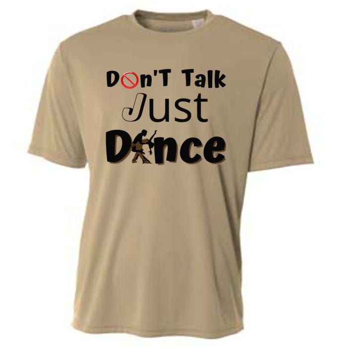 I Dont Want To Talk I Just Want To Dance. Funny Dancers Cooling Performance Crew T-Shirt