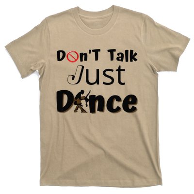 I Dont Want To Talk I Just Want To Dance. Funny Dancers T-Shirt