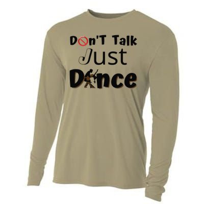 I Dont Want To Talk I Just Want To Dance. Funny Dancers Cooling Performance Long Sleeve Crew