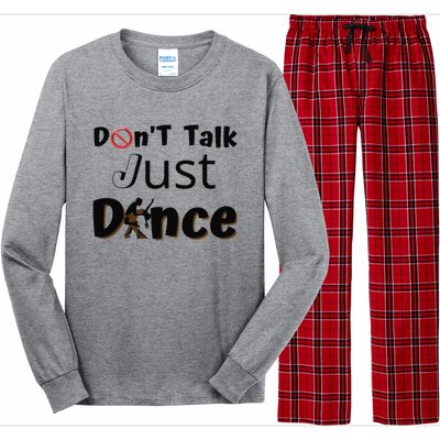 I Dont Want To Talk I Just Want To Dance. Funny Dancers Long Sleeve Pajama Set