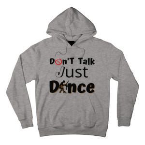 I Dont Want To Talk I Just Want To Dance. Funny Dancers Tall Hoodie