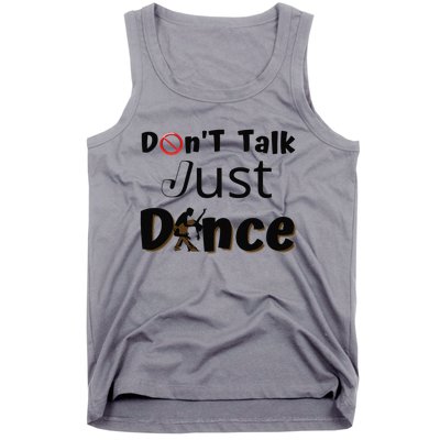 I Dont Want To Talk I Just Want To Dance. Funny Dancers Tank Top