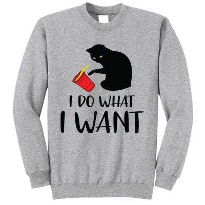 I Do What I Want Funny Black Cat Red Cup Funny My Cat Tall Sweatshirt