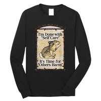 I’M Done With Self Care It’S Time For Others Harm Long Sleeve Shirt