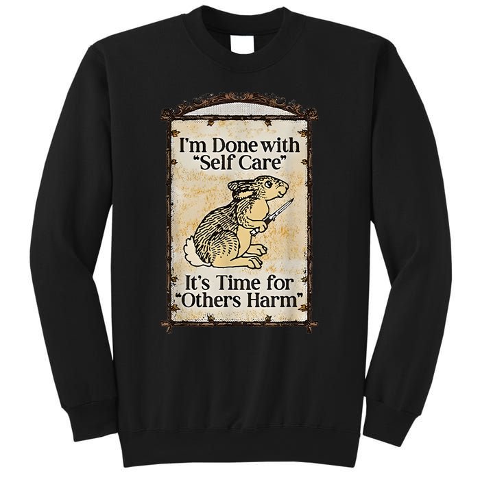 I’M Done With Self Care It’S Time For Others Harm Sweatshirt