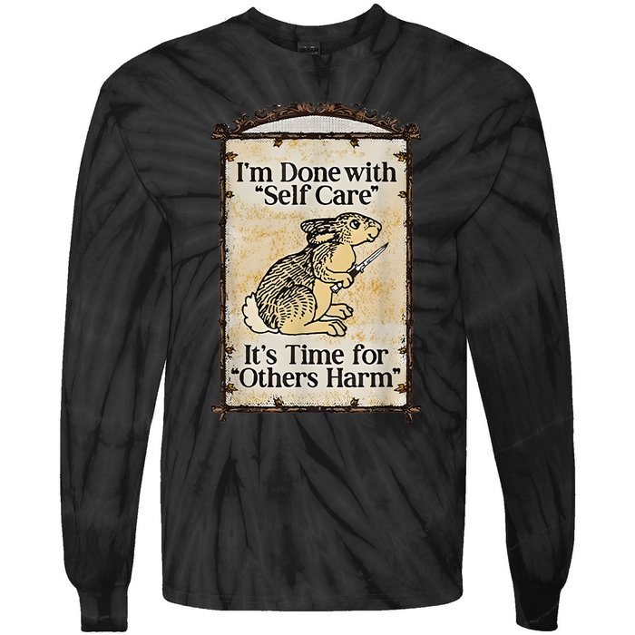 I’M Done With Self Care It’S Time For Others Harm Tie-Dye Long Sleeve Shirt