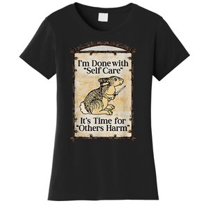 I’M Done With Self Care It’S Time For Others Harm Women's T-Shirt