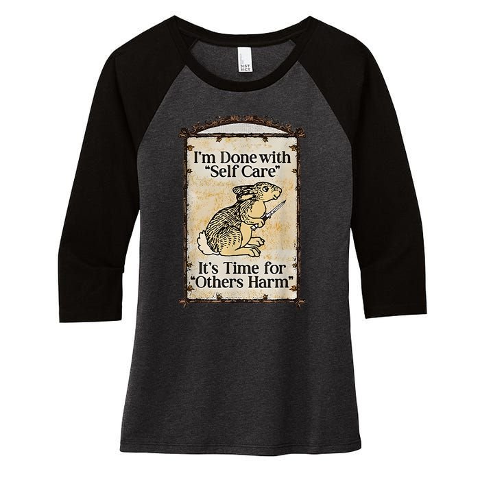 I’M Done With Self Care It’S Time For Others Harm Women's Tri-Blend 3/4-Sleeve Raglan Shirt