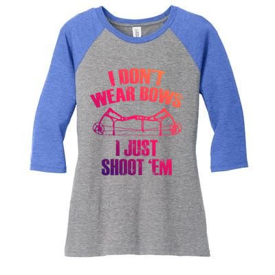 I Dont Wear Bows I Just Shoot Them Deer Hunting Funny Gift Women's Tri-Blend 3/4-Sleeve Raglan Shirt