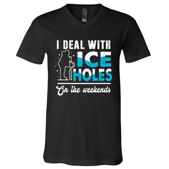 I Deal With Ice Holes In Weekends Fishing Dad Father’s Day V-Neck T-Shirt