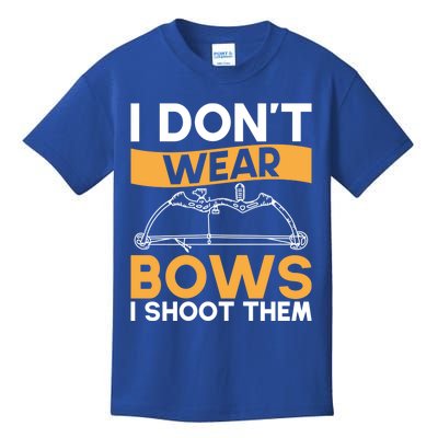 I Dont Wear Bows I Shoot Them Archer Bowhunter Gift Kids T-Shirt