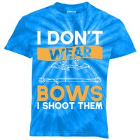 I Dont Wear Bows I Shoot Them Archer Bowhunter Gift Kids Tie-Dye T-Shirt