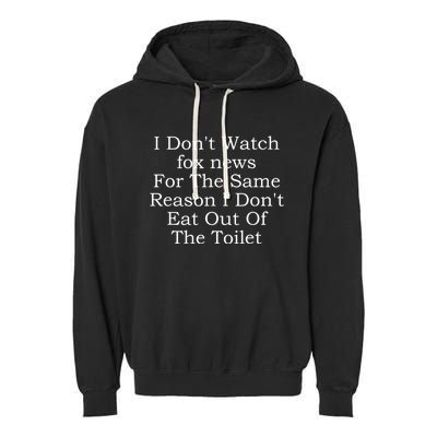 I Don't Watch Fox News Garment-Dyed Fleece Hoodie