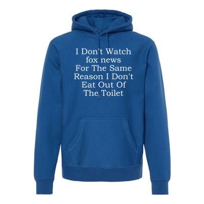 I Don't Watch Fox News Premium Hoodie