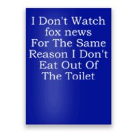 I Don't Watch Fox News Poster