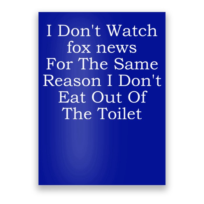 I Don't Watch Fox News Poster