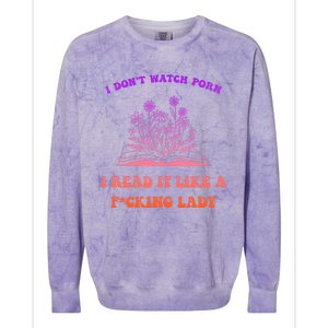 I Don't Watch Porn I Reat It Like A Fucking Lady Funny Adult Joke Colorblast Crewneck Sweatshirt