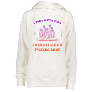 I Don't Watch Porn I Reat It Like A Fucking Lady Funny Adult Joke Womens Funnel Neck Pullover Hood