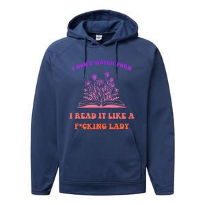 I Don't Watch Porn I Reat It Like A Fucking Lady Funny Adult Joke Performance Fleece Hoodie