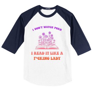 I Don't Watch Porn I Reat It Like A Fucking Lady Funny Adult Joke Baseball Sleeve Shirt