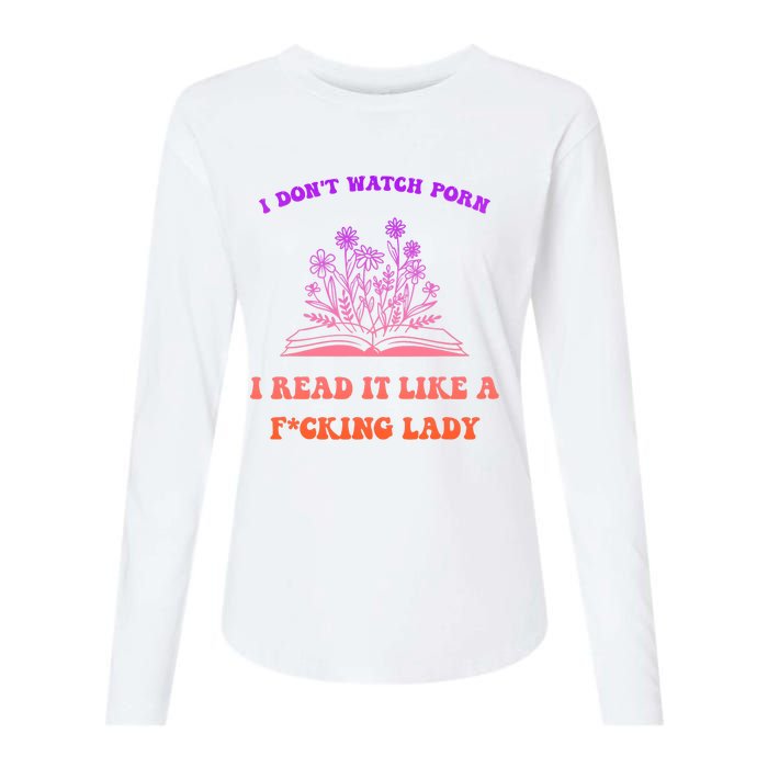 I Don't Watch Porn I Reat It Like A Fucking Lady Funny Adult Joke Womens Cotton Relaxed Long Sleeve T-Shirt