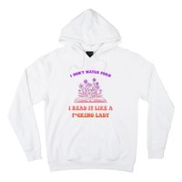 I Don't Watch Porn I Reat It Like A Fucking Lady Funny Adult Joke Hoodie