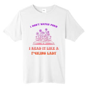 I Don't Watch Porn I Reat It Like A Fucking Lady Funny Adult Joke Tall Fusion ChromaSoft Performance T-Shirt