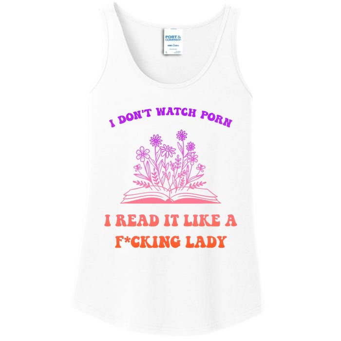 I Don't Watch Porn I Reat It Like A Fucking Lady Funny Adult Joke Ladies Essential Tank