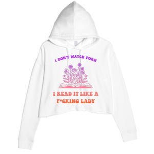 I Don't Watch Porn I Reat It Like A Fucking Lady Funny Adult Joke Crop Fleece Hoodie