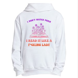 I Don't Watch Porn I Reat It Like A Fucking Lady Funny Adult Joke Urban Pullover Hoodie