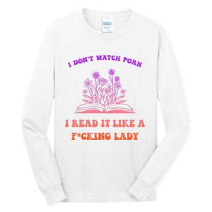 I Don't Watch Porn I Reat It Like A Fucking Lady Funny Adult Joke Tall Long Sleeve T-Shirt