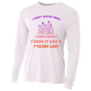 I Don't Watch Porn I Reat It Like A Fucking Lady Funny Adult Joke Cooling Performance Long Sleeve Crew