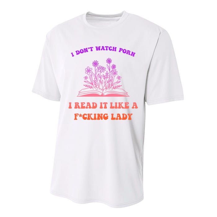 I Don't Watch Porn I Reat It Like A Fucking Lady Funny Adult Joke Performance Sprint T-Shirt