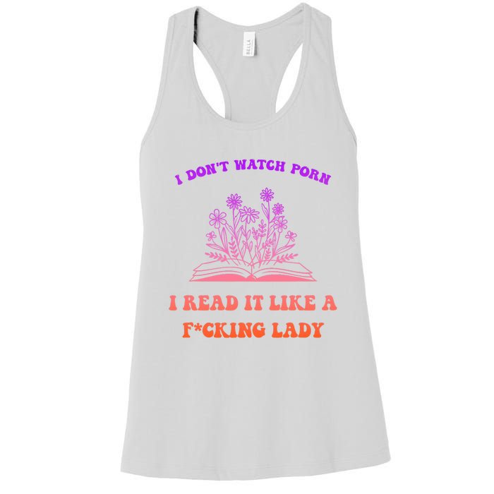 I Don't Watch Porn I Reat It Like A Fucking Lady Funny Adult Joke Women's Racerback Tank