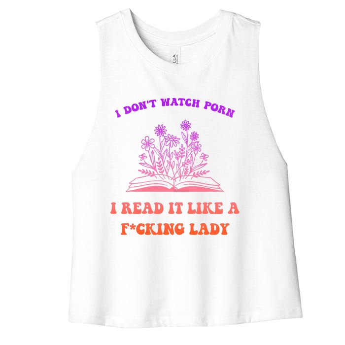 I Don't Watch Porn I Reat It Like A Fucking Lady Funny Adult Joke Women's Racerback Cropped Tank