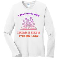 I Don't Watch Porn I Reat It Like A Fucking Lady Funny Adult Joke Ladies Long Sleeve Shirt