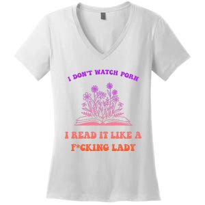 I Don't Watch Porn I Reat It Like A Fucking Lady Funny Adult Joke Women's V-Neck T-Shirt