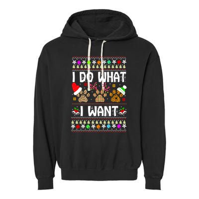 I Do What I Want Funny Dog Paws Ugly Christmas Sweater Garment-Dyed Fleece Hoodie