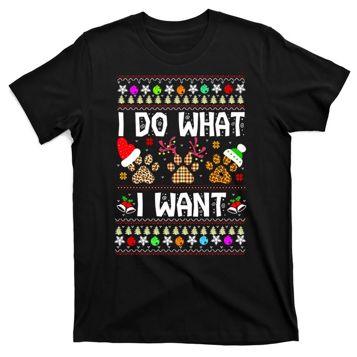 I Do What I Want Funny Dog Paws Ugly Christmas Sweater T-Shirt