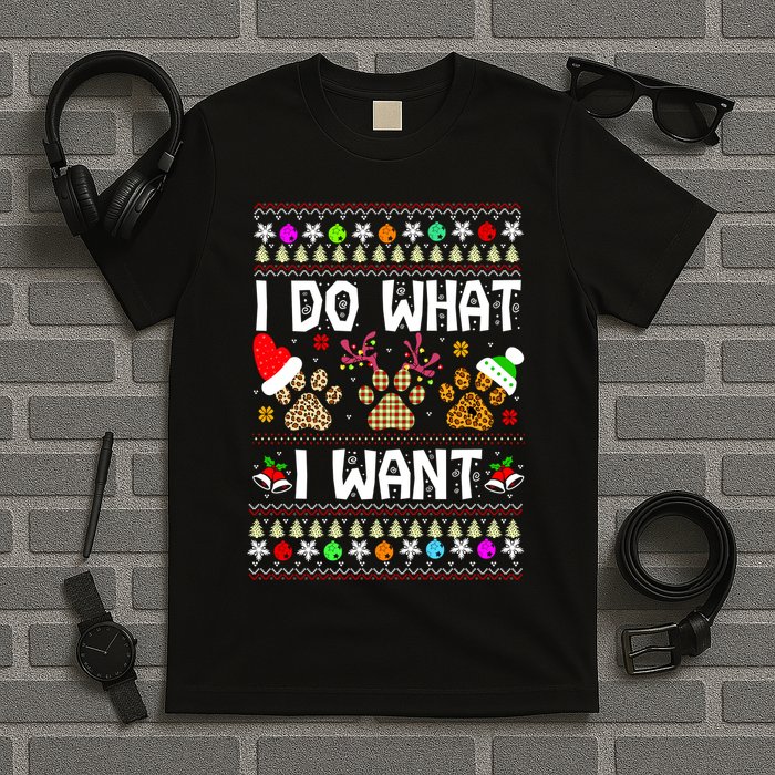 I Do What I Want Funny Dog Paws Ugly Christmas Sweater T-Shirt