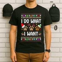 I Do What I Want Funny Dog Paws Ugly Christmas Sweater T-Shirt