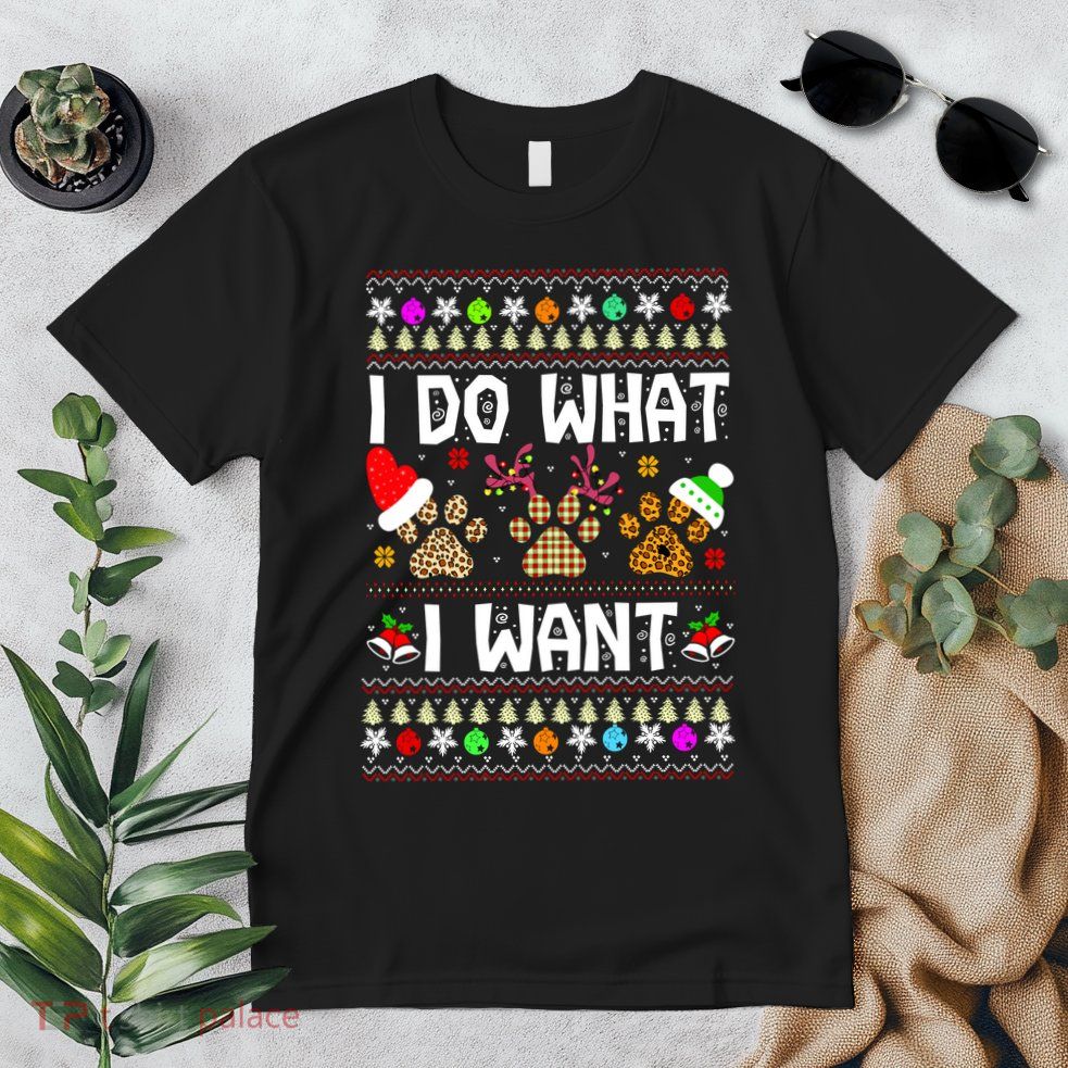 I Do What I Want Funny Dog Paws Ugly Christmas Sweater Premium T-Shirt
