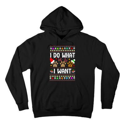 I Do What I Want Funny Dog Paws Ugly Christmas Sweater Tall Hoodie