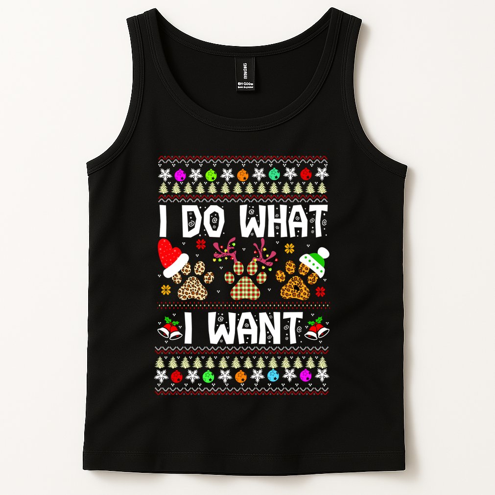 I Do What I Want Funny Dog Paws Ugly Christmas Sweater Tank Top
