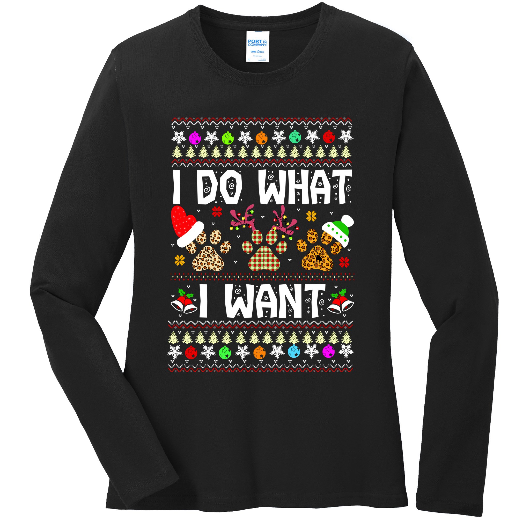 I Do What I Want Funny Dog Paws Ugly Christmas Sweater Ladies Long Sleeve Shirt